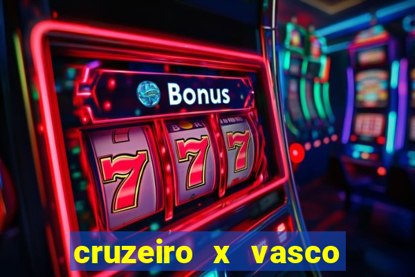 cruzeiro x vasco ao vivo