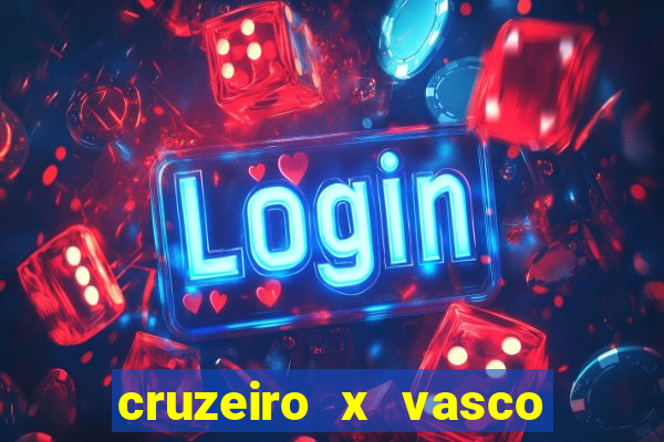 cruzeiro x vasco ao vivo