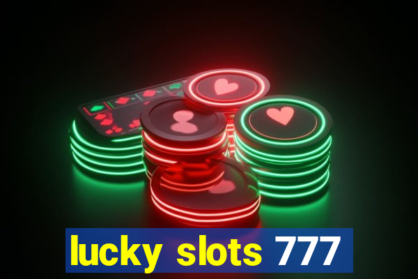 lucky slots 777