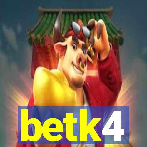 betk4