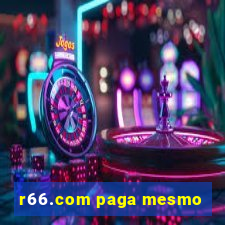 r66.com paga mesmo