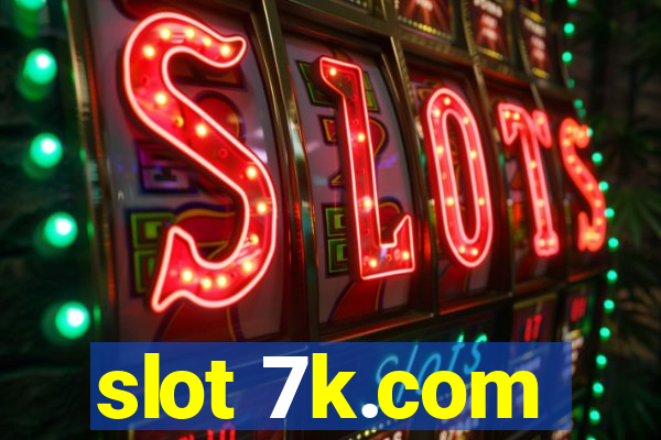 slot 7k.com