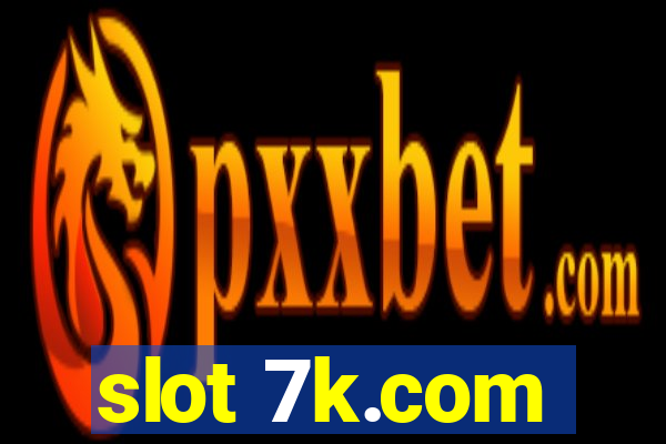 slot 7k.com