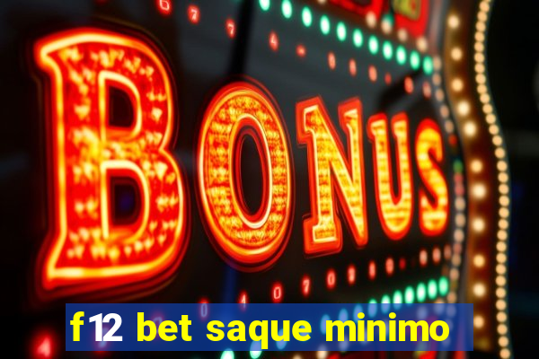 f12 bet saque minimo