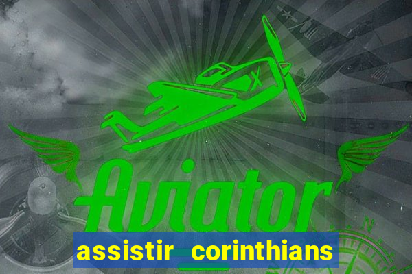 assistir corinthians fut max