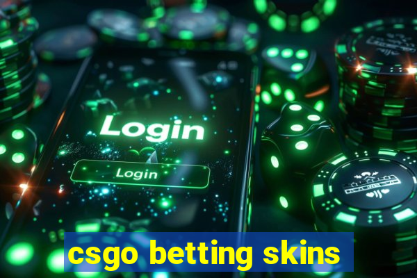 csgo betting skins