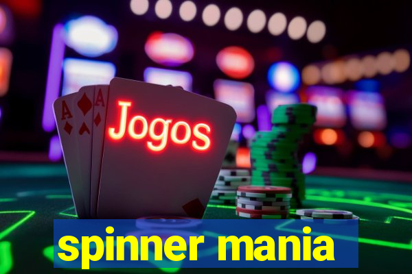 spinner mania