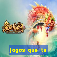 jogos que ta pagando agora