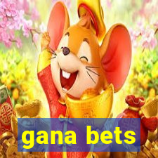 gana bets