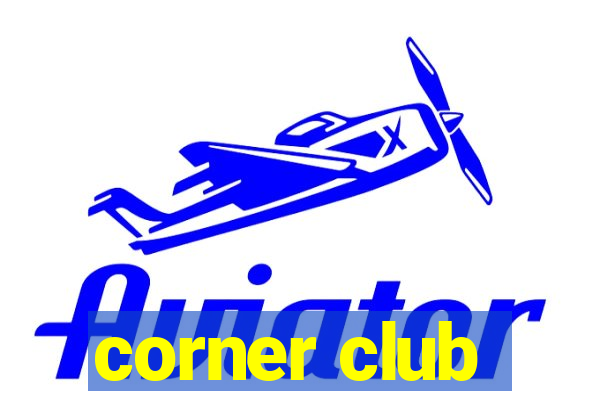 corner club