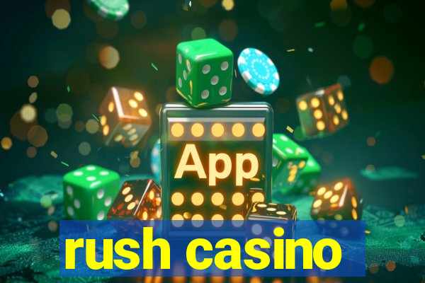 rush casino