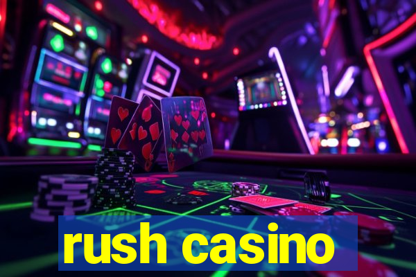 rush casino