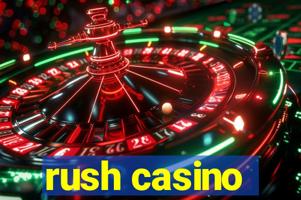 rush casino