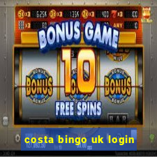 costa bingo uk login