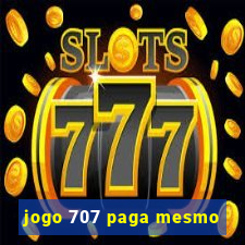 jogo 707 paga mesmo