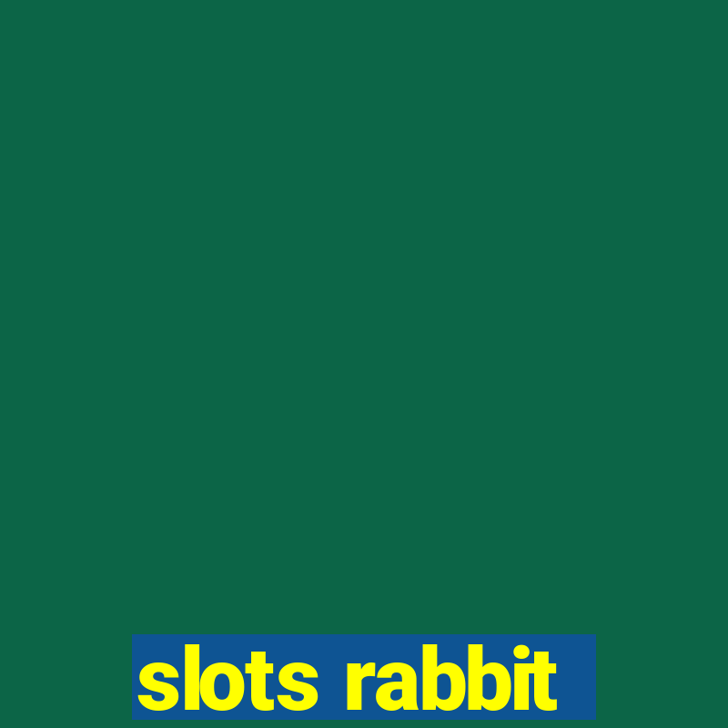 slots rabbit