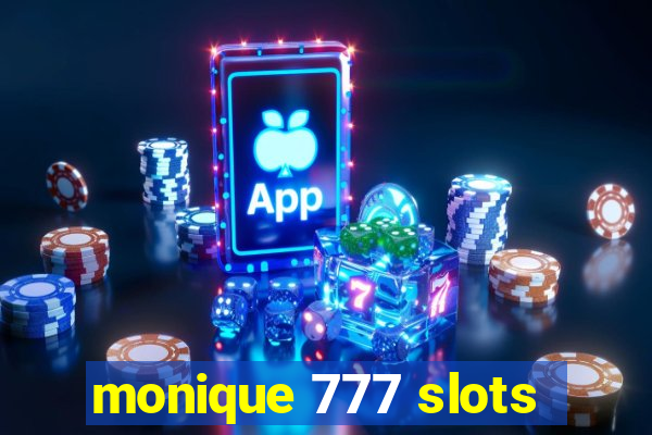 monique 777 slots