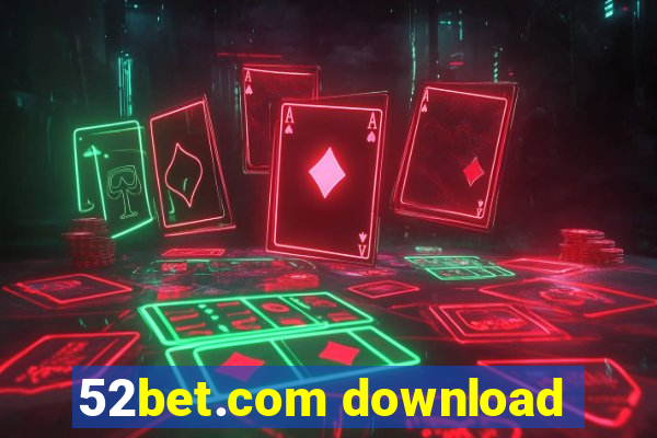 52bet.com download