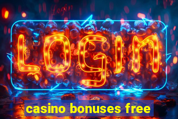 casino bonuses free