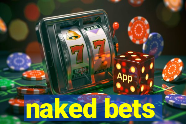 naked bets