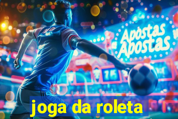 joga da roleta