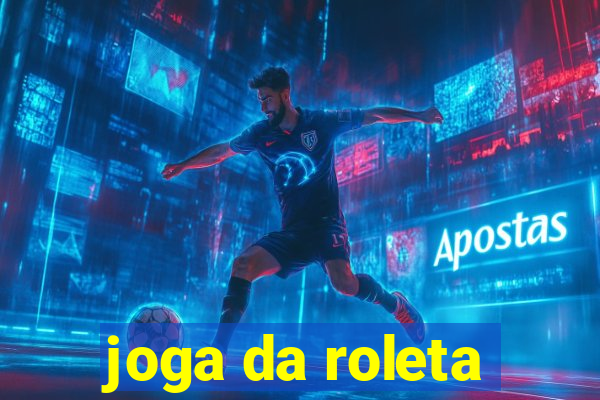 joga da roleta