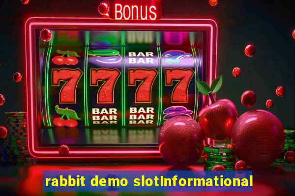 rabbit demo slotInformational