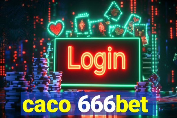 caco 666bet