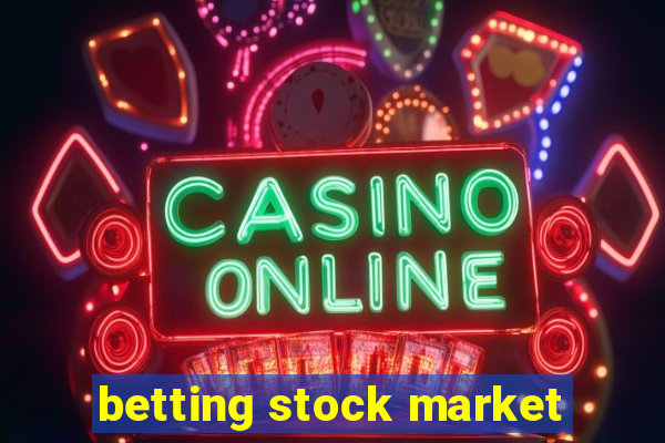 betting stock market