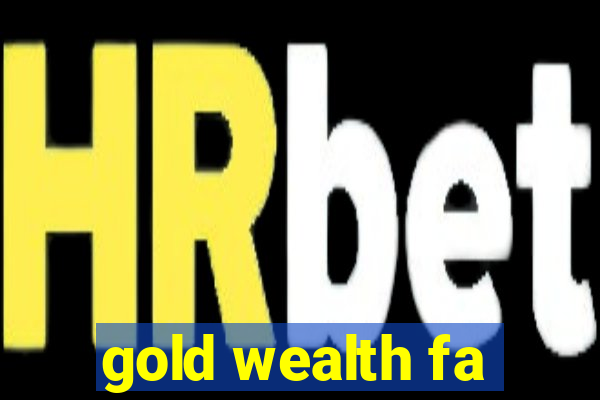 gold wealth fa