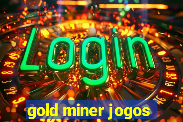 gold miner jogos