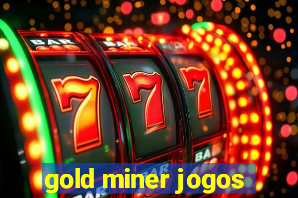 gold miner jogos