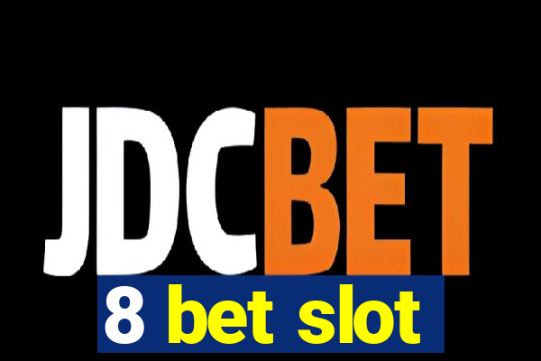 8 bet slot