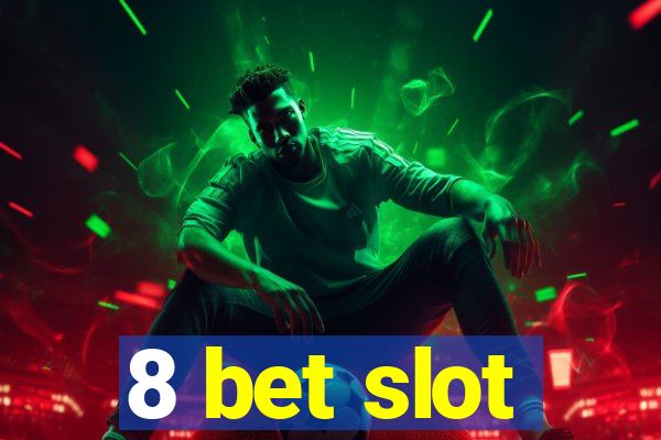 8 bet slot