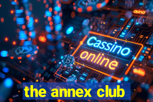 the annex club