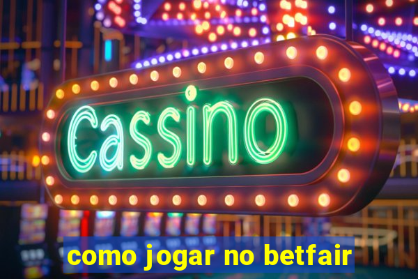 como jogar no betfair