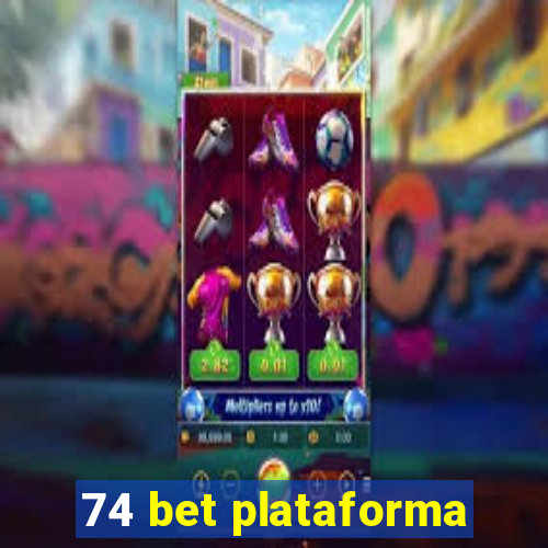 74 bet plataforma