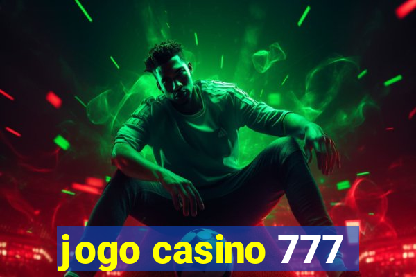 jogo casino 777