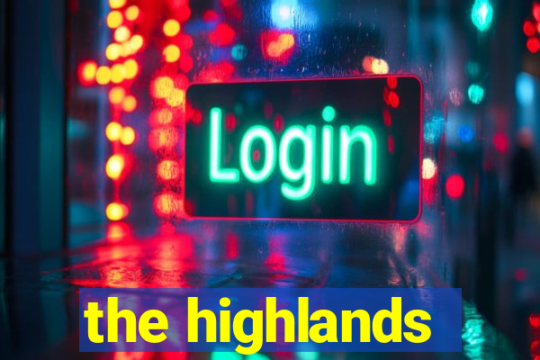 the highlands