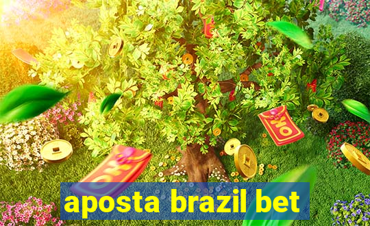 aposta brazil bet