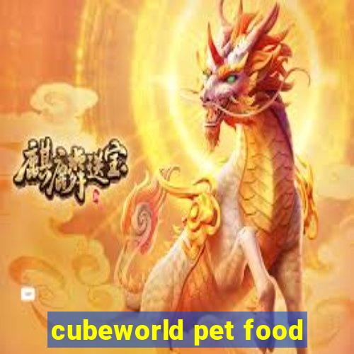 cubeworld pet food