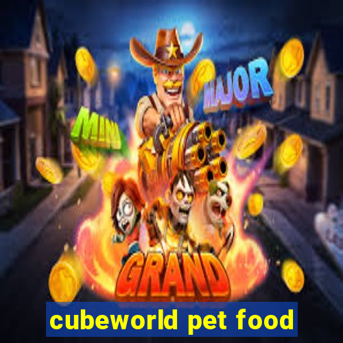 cubeworld pet food