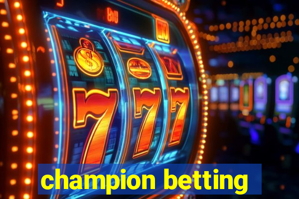 champion betting