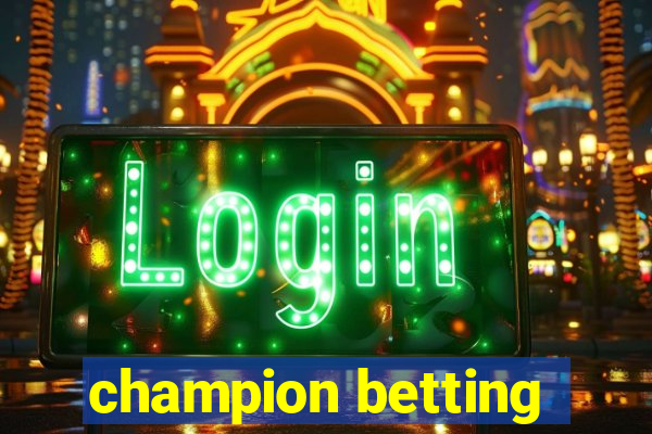 champion betting