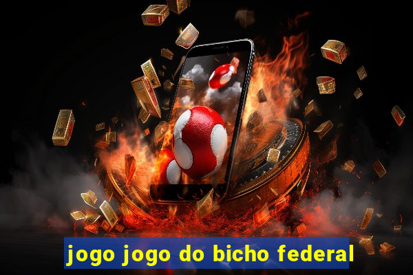 jogo jogo do bicho federal