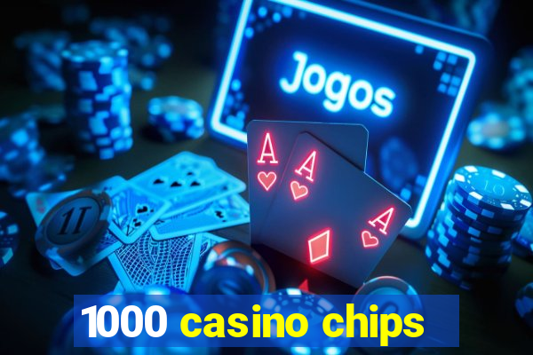 1000 casino chips