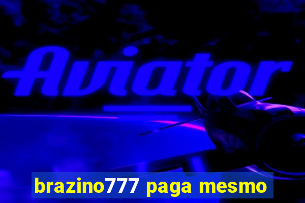 brazino777 paga mesmo