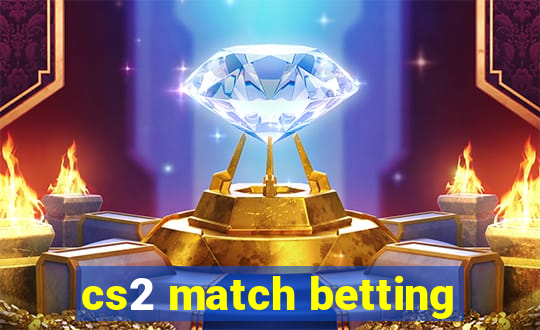 cs2 match betting