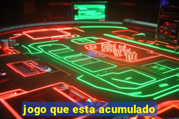 jogo que esta acumulado