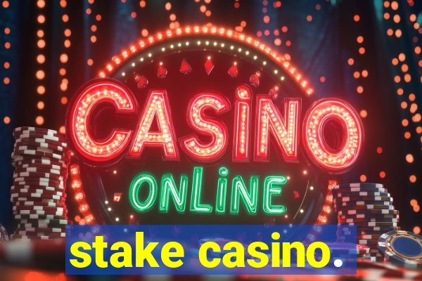 stake casino.